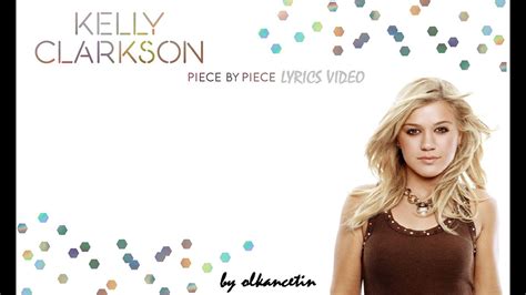 Jul 26, 2023 ... Piece By Piece - Kelly Clarkson (Lyrics) Subscribe and turn on notifications to stay updated with our latest uploads Have any ...